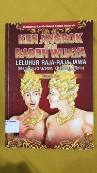 Image of Ken angrok dan raden wijaya : Leluhur raja-raja jawa