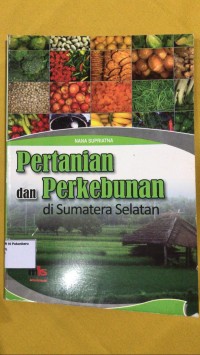 Image of Pertanian dan Perkebunan di Sumatera Selatan