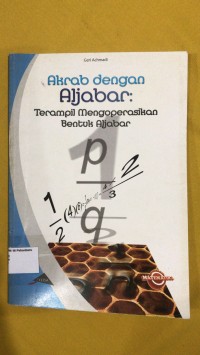 Image of Akrab dengan aljabar : terampil mengoperasikan bentuk aljabar