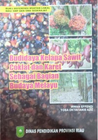 Image of Budidaya Kelapa Sawit, Coklat dan Karet Sebagai Bagian Budaya Melayu